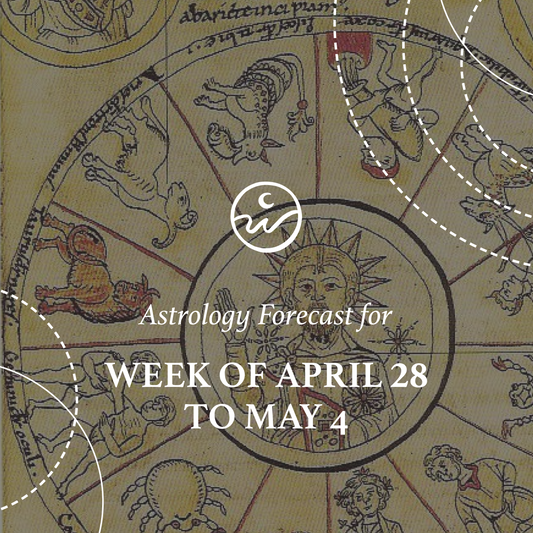 The Astrology for the Week: April 28 to May 4