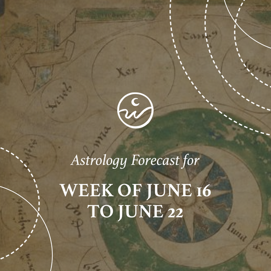 The Astrology for the Week: June 16 to 22