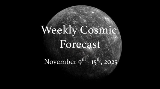 Weekly Cosmic Forecast: November 9 – 15, 2025
