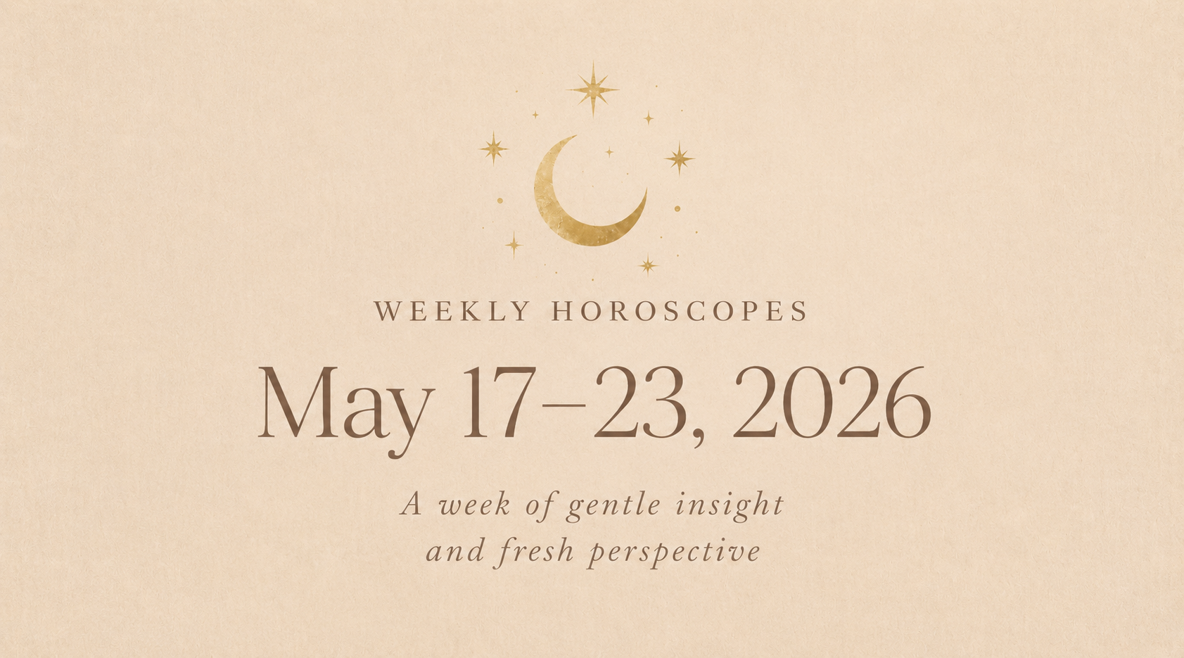 Weekly Horoscopes: May 17–23, 2026 (All 12 Signs)