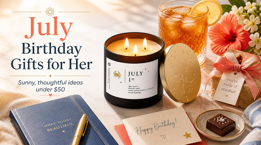 July Birthday Gifts for Her: Personal Ideas That Feel Sunny, Thoughtful, and Easy