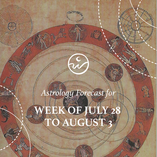 Astrology for the Week: July 28 to August 3