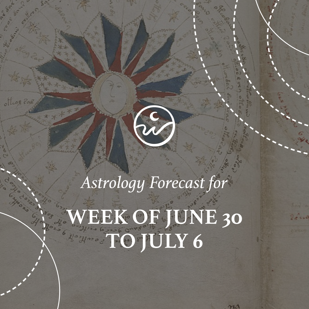 The Astrology for the Week: June 30 to July 6