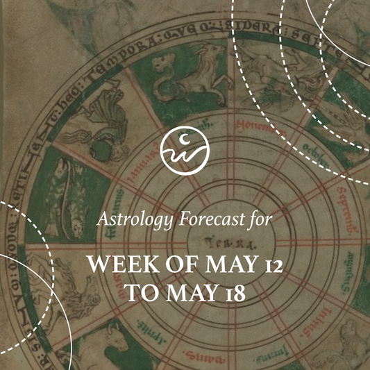 The Astrology for the Week: May 12 to 18